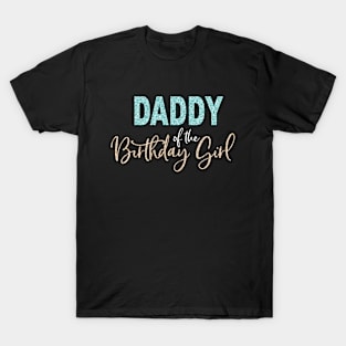 Daddy of the Birthday Girl T-Shirt